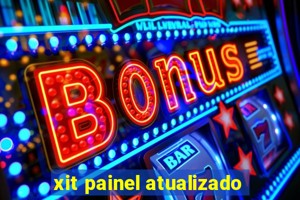 xit painel atualizado